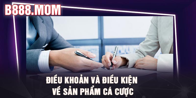Điều khoản điều kiện nhà cái B888