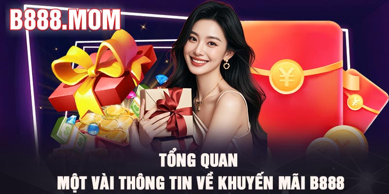Khuyến Mãi B888 – Vô Vàn Chương Trình Tri Ân Siêu Khủng