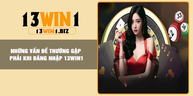 Đăng Nhập 13Win1 – Truy Cập Game Thể Thao Top1 Việt Nam